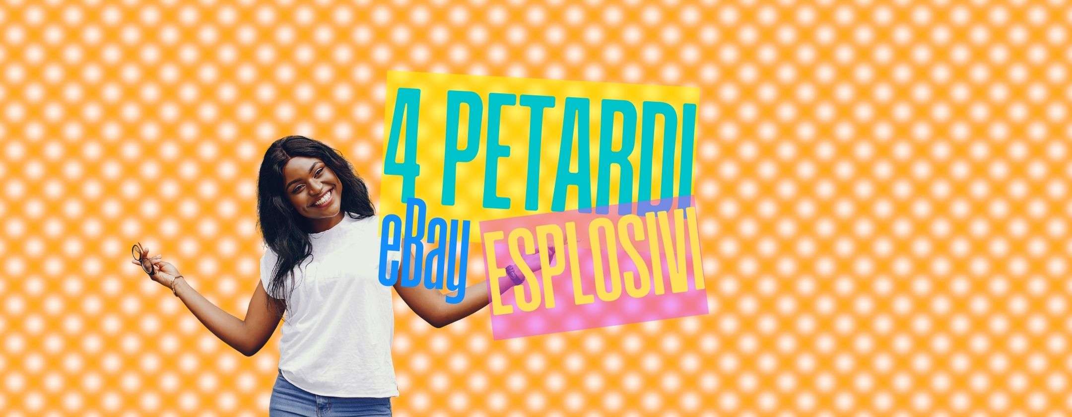 4-petardi-su-ebay-da-acquistare-subito-prima-che-finiscano