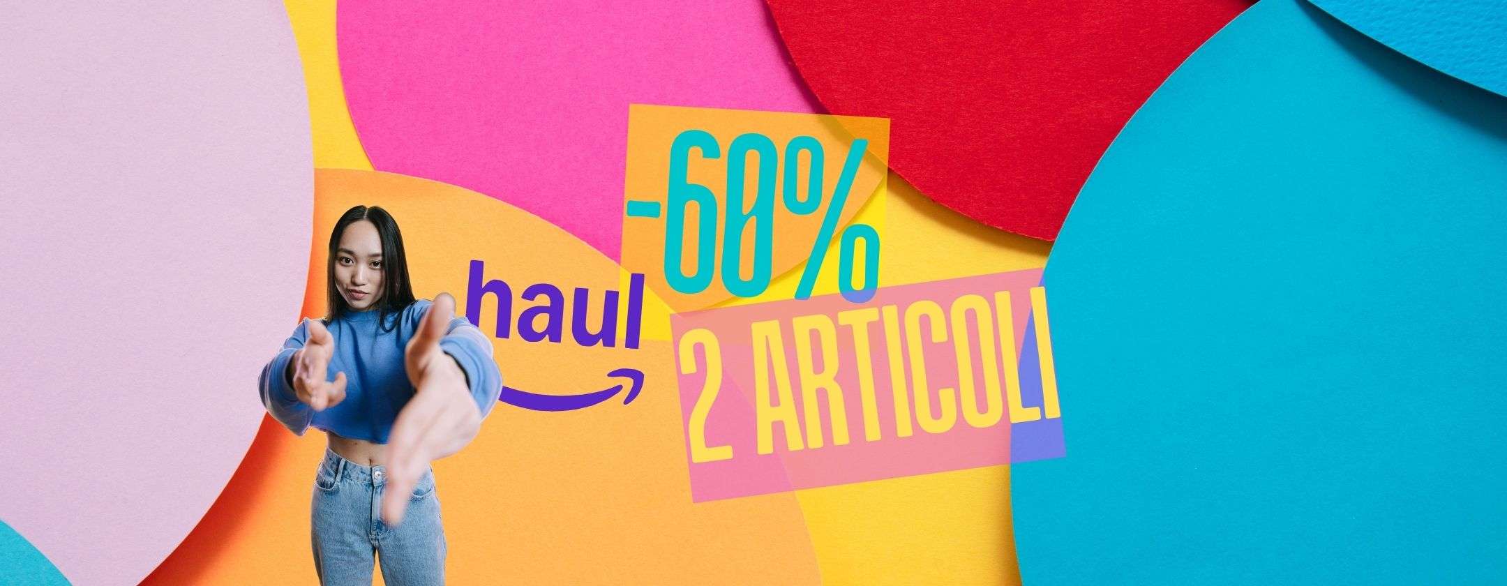 Compri 2 articoli e ottieni il 60% di sconto sui più venduti con Amazon Haul