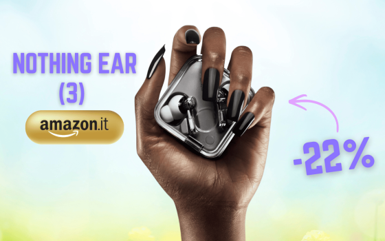 Nothing Ear (3) auricolari DAL futuro: audio Hi-RES con sconto da 40€