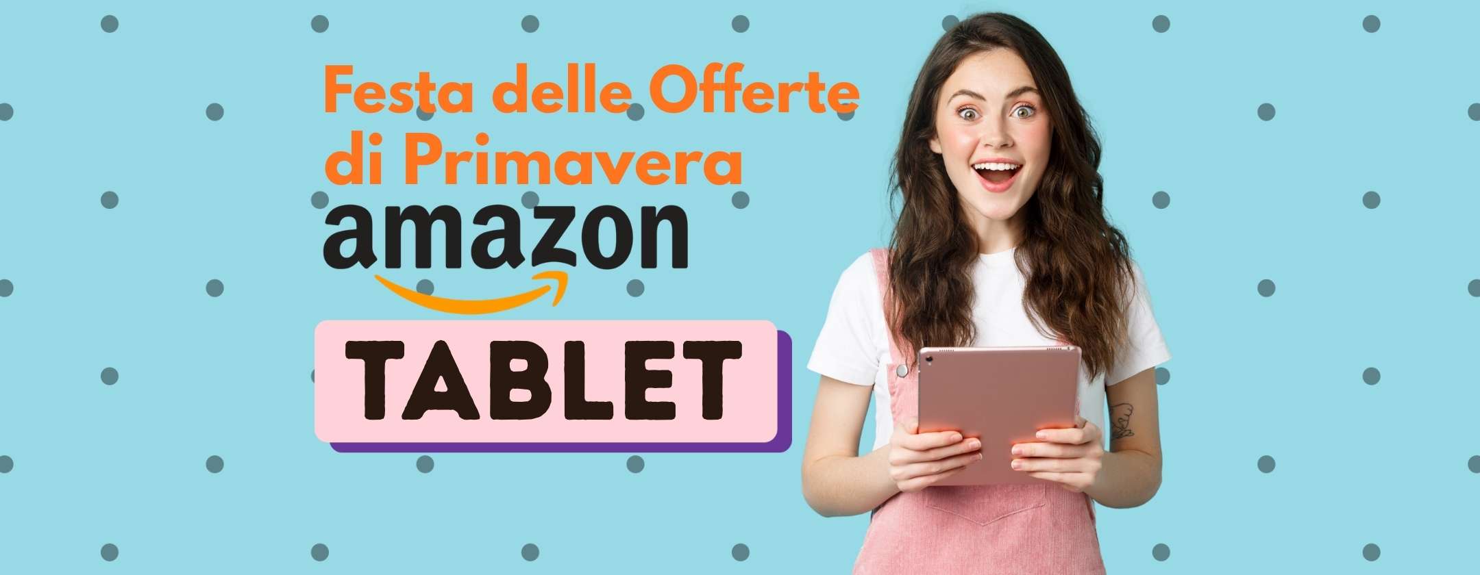 tablet-da-comprare-alla-festa-delle-offerte-di-primavera-2026