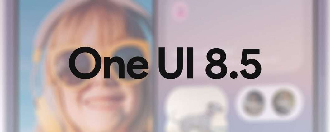 One UI 8.5 arriva in Italia: ecco tutti i Samsung Galaxy compatibili