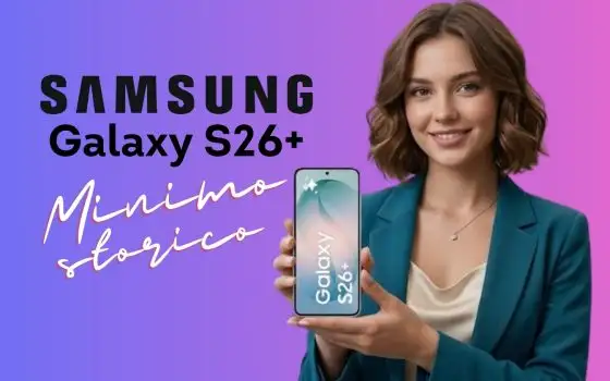 Samsung Galaxy S26+ da 256GB: niente rinunce e prezzo scontato al 30%