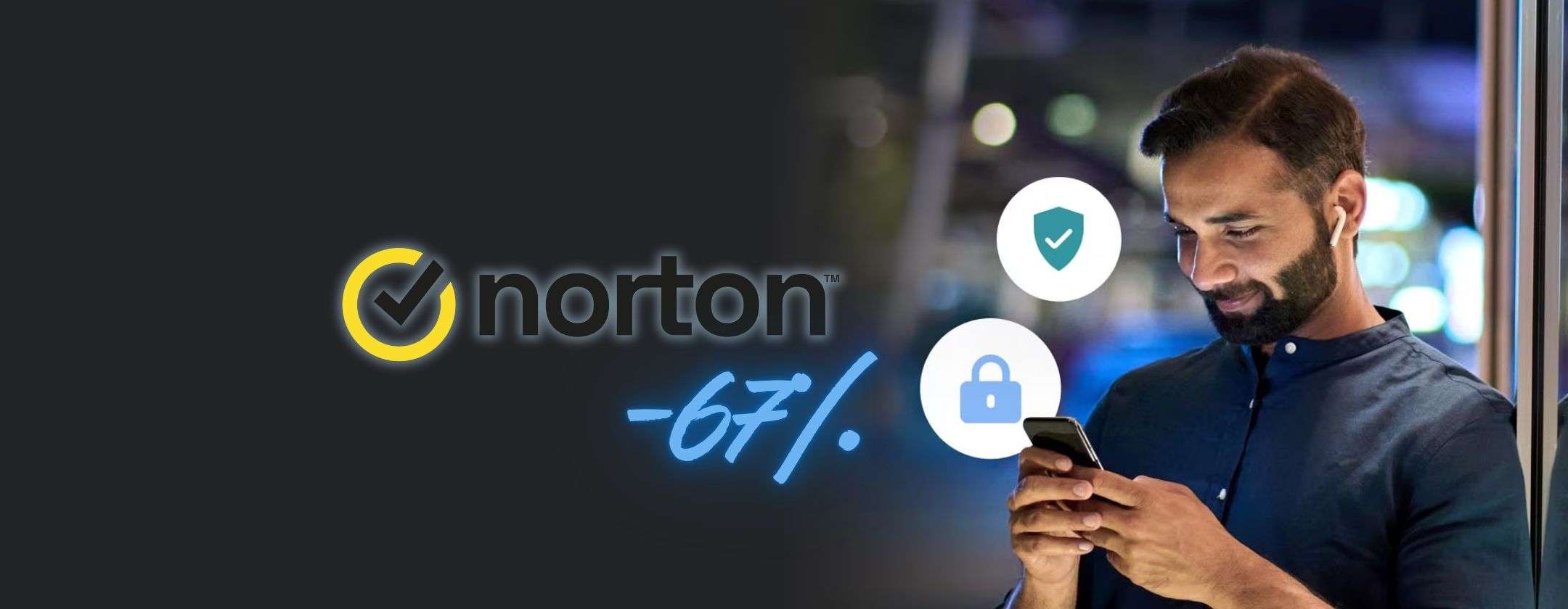 Scegli Norton 360 Advanced, l’antivirus che protegge da truffe e minacce al 67% di sconto