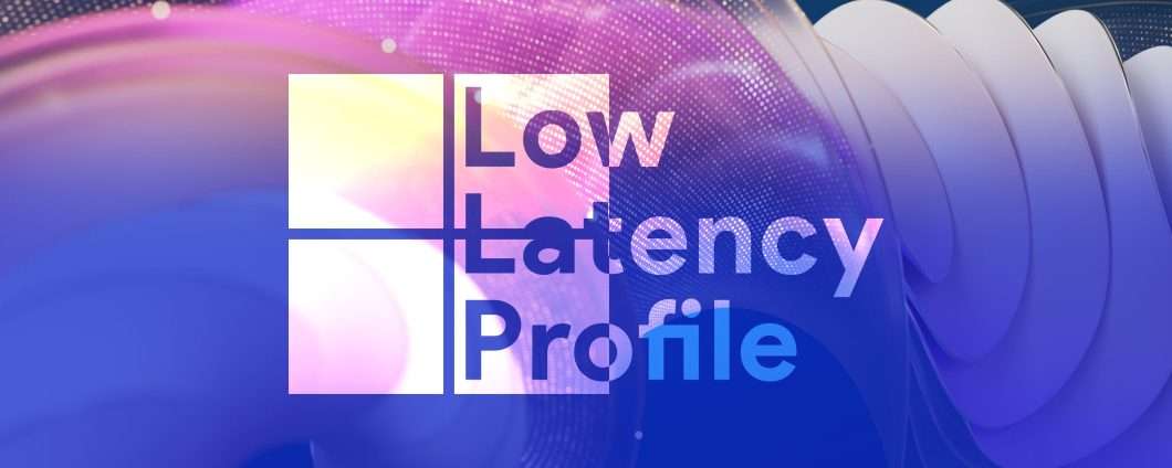 Windows 11 più veloce con Low Latency Profile: arriverà a giugno