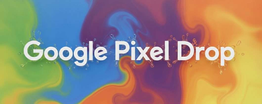 Pixel Drop: novità di giugno per gli smartphone di Google