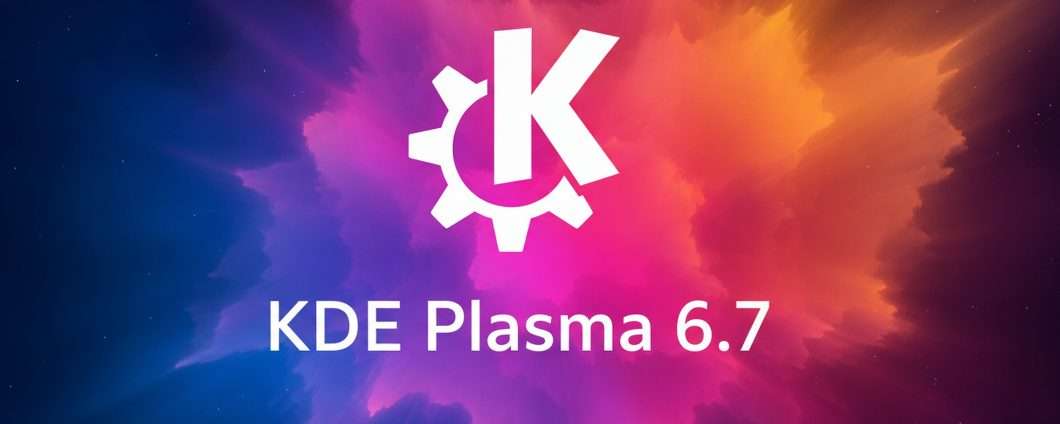 KDE Plasma 6.7 disponibile, ecco tutte le novità