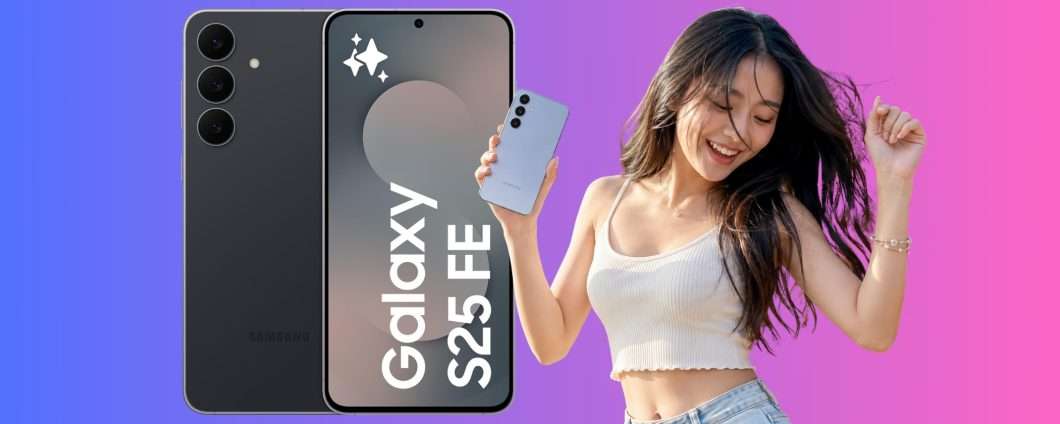 Concreto e non troppo costoso: Samsung Galaxy S25 FE è perfetto