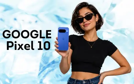 Google Pixel 10 passa da 899€ a 535€ su Amazon, anche in comode rate