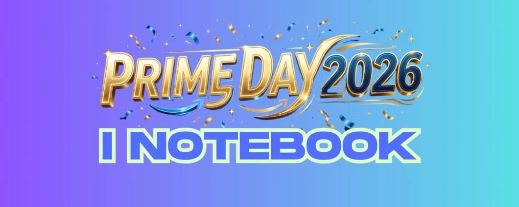 Prime Day 2026: i migliori notebook in offerta