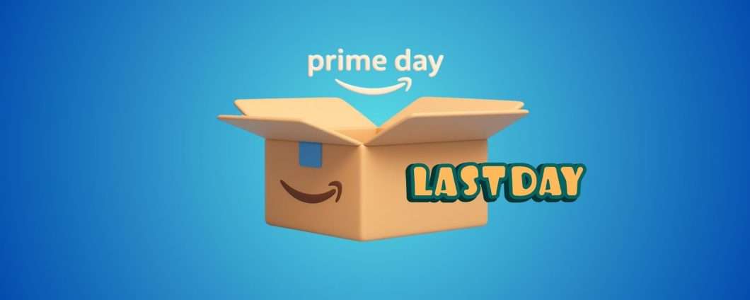 Ultimo giorno per approfittare del Prime Day