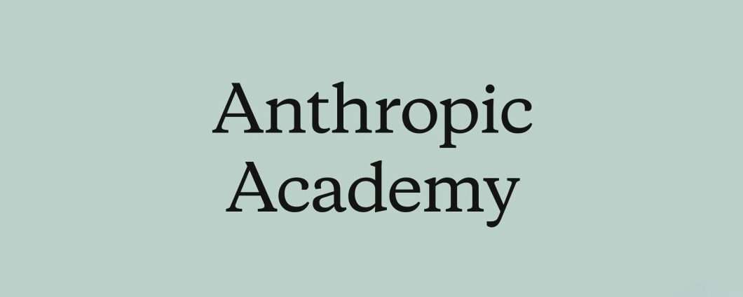 Anthropic Academy: cos'è, come funziona e quali corsi gratuiti offre