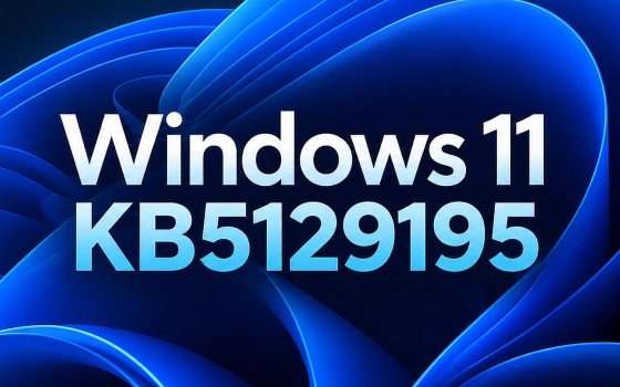 Windows 11, Microsoft corre ai ripari con l'update KB5129195