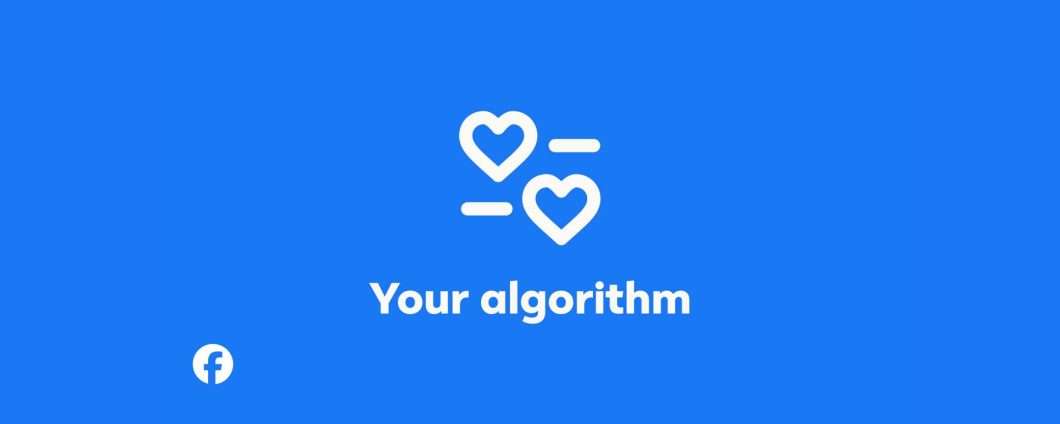 Facebook lancia Your Algorithm e fa scegliere cosa vedere
